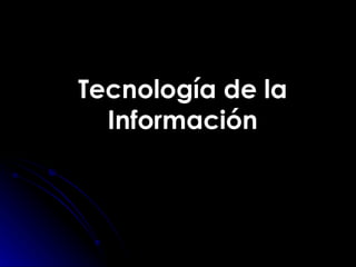 Tecnología de la Información 