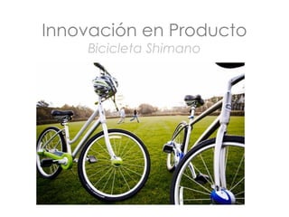 Innovación en Producto Bicicleta Shimano 