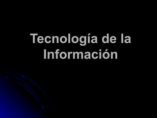 Tecnología de la Información 