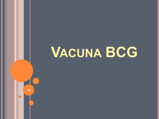 VACUNA BCG
10
 