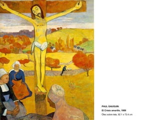 PAUL GAUGUIN
El Cristo amarillo, 1889
Óleo sobre tela, 92.1 x 73.4 cm
 
