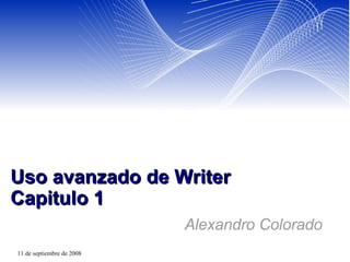 Uso avanzado de Writer Capitulo 1 Alexandro Colorado 