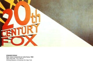 EDWARD RUSHA
Gran marca comercial con ocho focos, 1962
Óleo sobre tela, 170 x 339 cm
Whitney Museum of American Art, New York
 