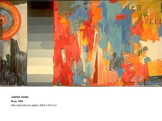 JASPER JOHNS
Buzo, 1962
Óleo sobre tela con objetos, 228.6 x 431.8 cm
 