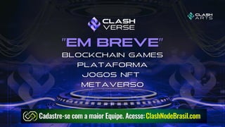 clash
clash
verse
verse
blockchain gamES
blockchain gamES
platAformA
platAformA
JOGOS NFT
JOGOS NFT
metaversO
metaversO
"em breve"
"em breve"
 