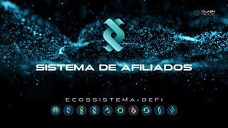 sistema de afiliados
e c o s s i s t e m a d e f i
 
