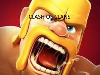 CLASH OF CLANS
 
