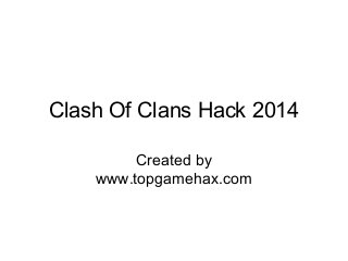 Clash Of Clans Hack 2014
Created by
www.topgamehax.com

 