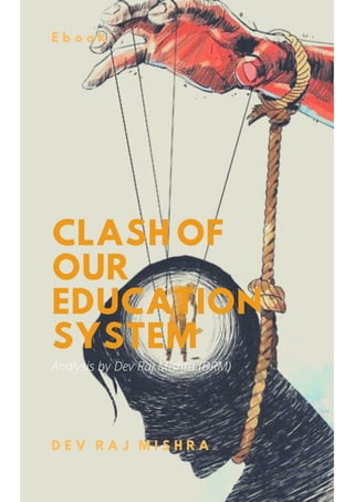 Clash Of Our Education System. Written By. Dev Raj Mishra.pdf