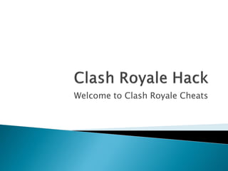 Welcome to Clash Royale Cheats
 