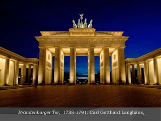 Brandenburger Tor, 1788-1791. Carl Gotthard Langhans.
 