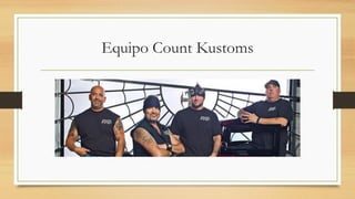 Equipo Count Kustoms
 