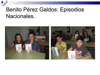 Benito Pérez Galdos: Episodios
Nacionales.
 