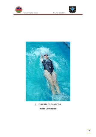 Natación Estilos clásicos

Mauricio Gallo Casas

2. LOS ESTILOS CLASICOS
Marco Conceptual

7

 
