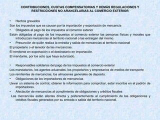 CONTRIBUCIONES, CUOTAS COMPENSATORIAS Y DEMÁS REGULACIONES Y RESTRICCIONES NO ARANCELARIAS AL COMERCIO EXTERIOR <ul><li>He...