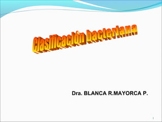 1
Dra. BLANCA R.MAYORCA P.
 