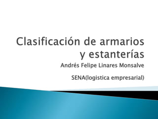 Andrés Felipe Linares Monsalve
SENA(logistica empresarial)
 