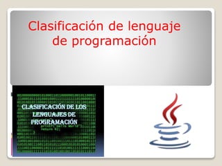 Clasificación de lenguaje
de programación
 