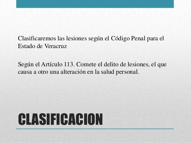 Clasificación de lesiones segun codigo penal veracruz