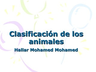 Clasificación de los animales Hallar Mohamed Mohamed 