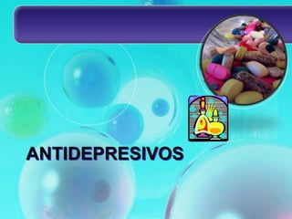 ANTIDEPRESIVOS
 