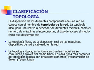 CLASIFICACIÓN TOPOLOGIA ,[object Object],[object Object],[object Object]