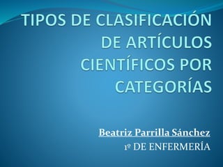 Beatriz Parrilla Sánchez
1º DE ENFERMERÍA
 