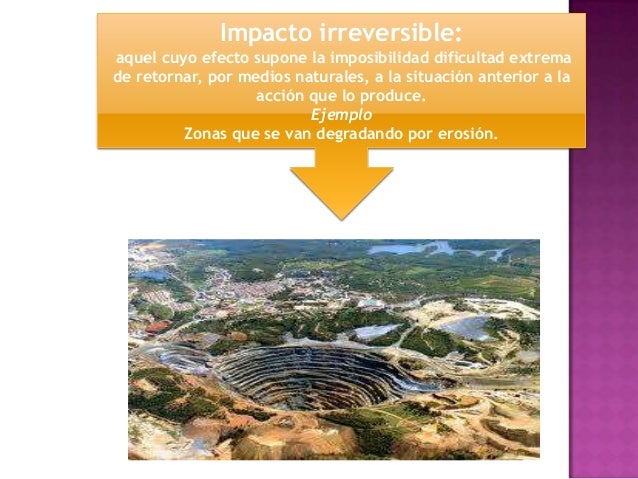 Ejemplo De Impacto Ambiental Reversible O Irreversible es.slideshare.net