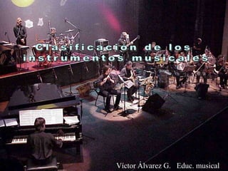 Víctor Álvarez G. Educ. musical
 