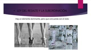 • LEY DEL RESALTE Y LA SUBORDINACIÓN
Hay un elemento dominante, pero que concuerda con el resto
 