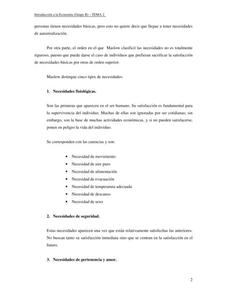 Introducción a la Economía (Grupo B) – TEMA 2


personas tienen necesidades básicas, pero esto no quiere decir que llegue ...