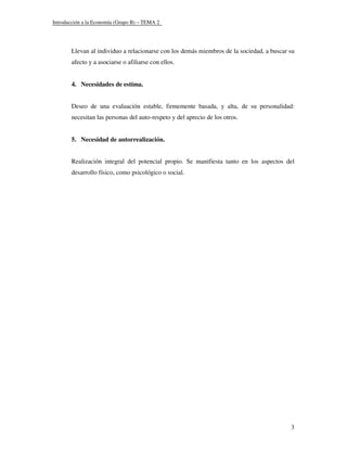 Introducción a la Economía (Grupo B) – TEMA 2




       Llevan al individuo a relacionarse con los demás miembros de la s...