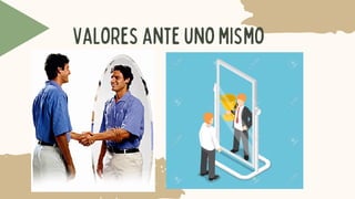 Valoresanteunomismo
 