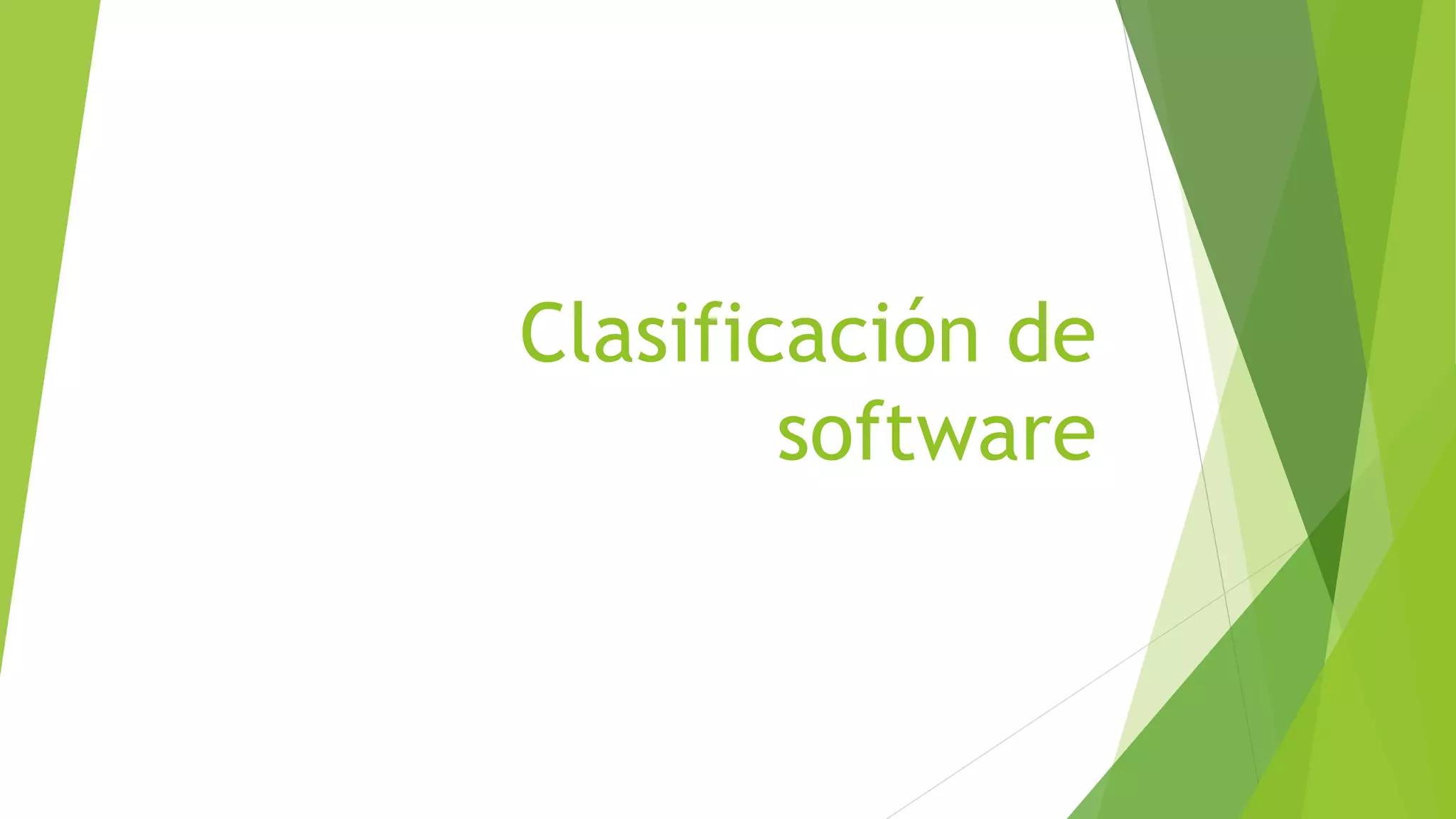 Clasificación de
software