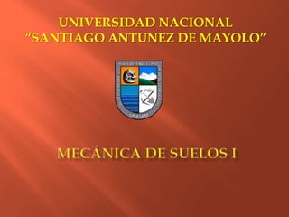 UNIVERSIDAD NACIONAL
“SANTIAGO ANTUNEZ DE MAYOLO”
 