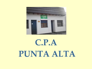 C.P.A  PUNTA ALTA 