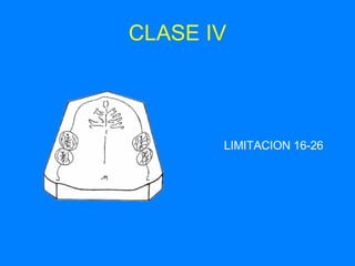 CLASE IV LIMITACION 16-26 