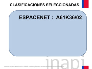 ESPACENET : A61K36/02
CLASIFICACIONES SELECCIONADAS
 
