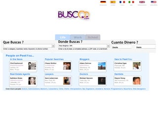 Que Buscas ?                     Donde Buscas ?   Cuanto Dinero ?
                                                  Desde         Hasta



 Productos     Empresas   Personas   Empresas
 