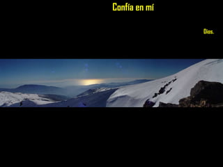 Confía en mí    Dios. 