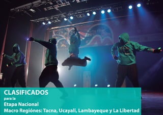 CLASIFICADOS
para la
Etapa Nacional
Macro Regiones: Tacna, Ucayali, Lambayeque y La Libertad
 