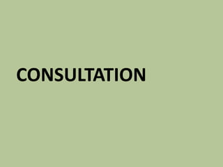 CONSULTATION
 