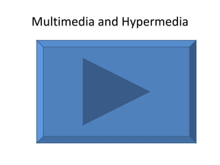 Multimedia and Hypermedia 