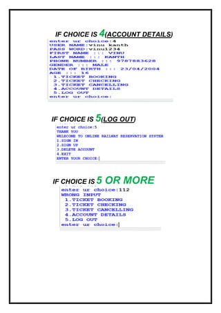 IF CHOICE IS 4(ACCOUNT DETAILS)
IF CHOICE IS 5(LOG OUT)
IF CHOICE IS 5 OR MORE
 