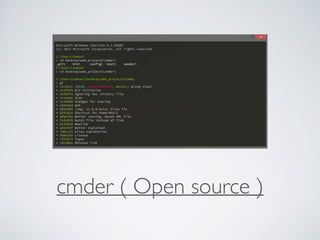 cmder ( Open source )
 