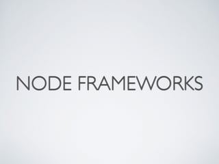 NODE FRAMEWORKS
 