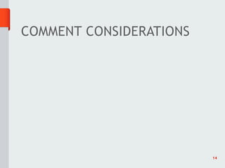 COMMENT CONSIDERATIONS




                         14
 