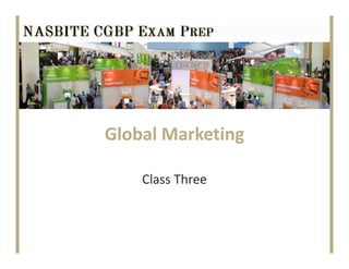 Global Marketing
Class Three
 