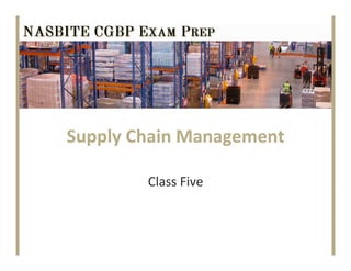 Supply Chain Management
Class Five
 