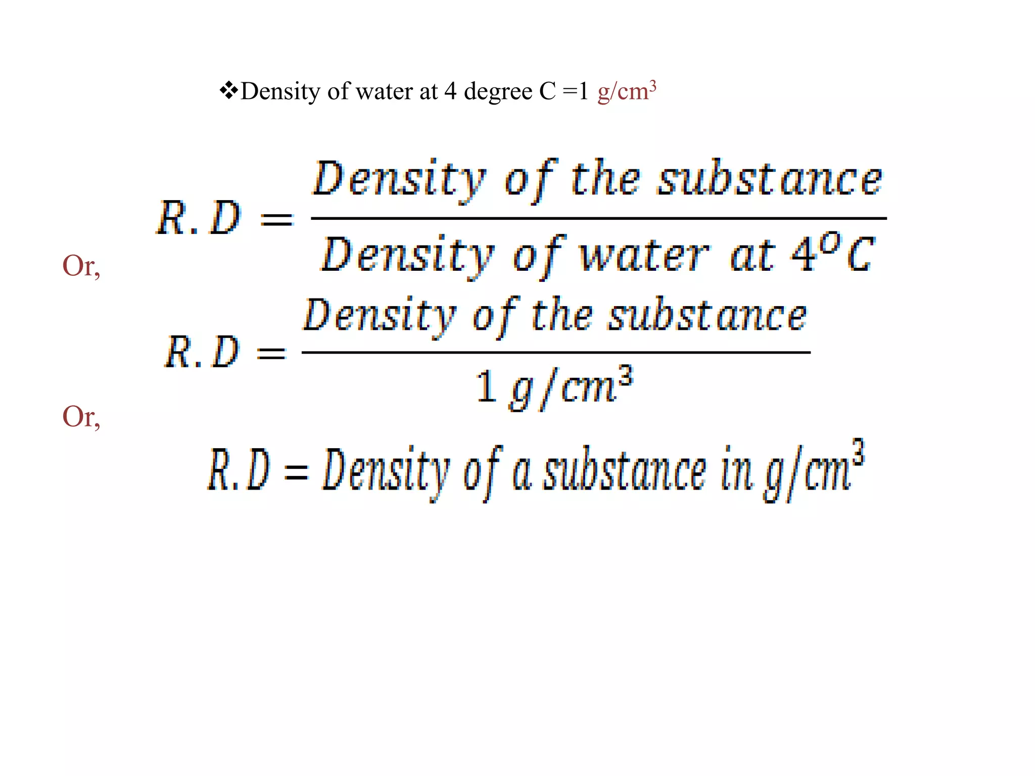 Or,
Or,
Density of water at 4 degree C =1 g/cm3
 